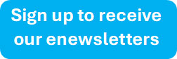 Sign up to receive our e-newsletters